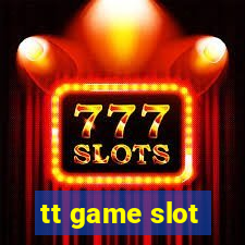 tt game slot